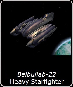 Belbullab-22 Heavy Starfighter