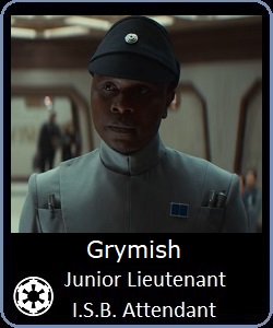 Jr. Lieutenant Grymish, ISB Attendant