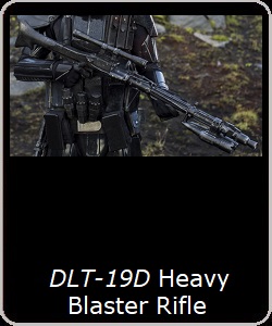 DLT-19D Heavy Blaster Rifle